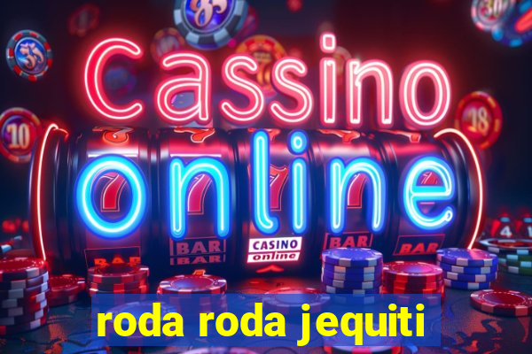 roda roda jequiti